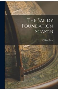 The Sandy Foundation Shaken - William Penn