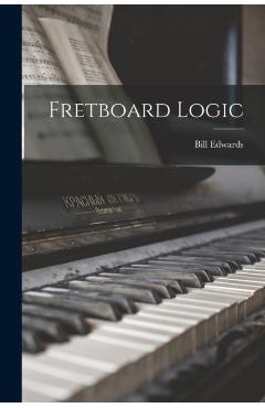 Fretboard Logic - Bill 1953- Edwards - Imagine 1
