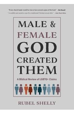 Male and Female God Created Them: A Biblical Review of LGBTQ+ Claims - Rubel Shelly