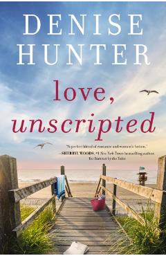Love, Unscripted - Denise Hunter