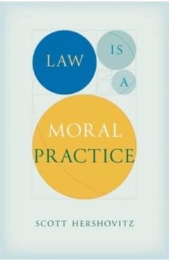 Law Is a Moral Practice - Scott Hershovitz