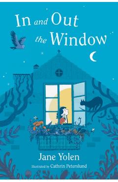 In and Out the Window - Jane Yolen