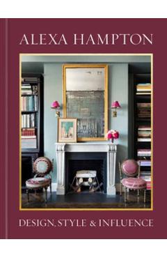 Alexa Hampton: Design, Style, and Influence - Alexa Hampton