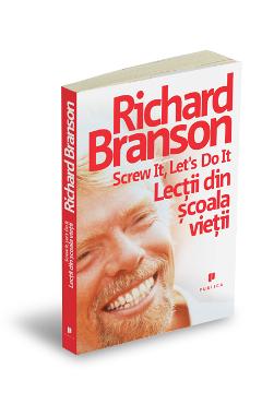 Lectii din scoala vietii - Richard Branson