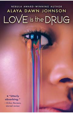 Love Is the Drug - Alaya Dawn Johnson