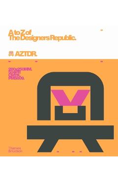 A to Z of the Designers Republic - Ian Anderson