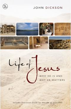 Life of Jesus: Who He Is and Why He Matters