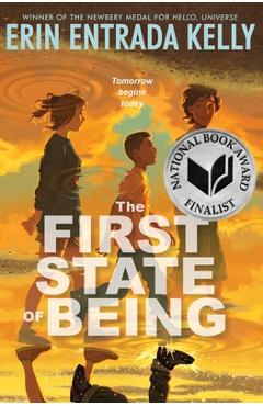 The First State of Being - Erin Entrada Kelly