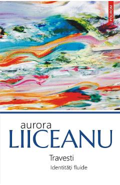 eBook Travesti. Identitati fluide - Aurora Liiceanu