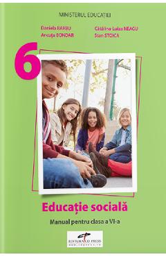 Educatie sociala - Clasa 6 - Manual - Daniela Barbu, Catalina-Luiza Neagu, Ancuta Bondar, Stan Stoica