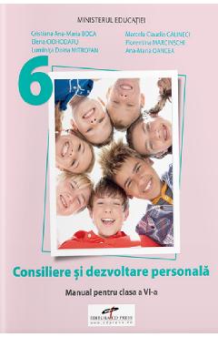 Consiliere si dezvoltare personala - Clasa 6 - Manual - Cristiana Ana-Maria Boca, Marcela Claudia Calineci, Elena Ciohodaru, Florentina Marcinschi, Luminita Doina Mitrofan, Ana-Maria Oancea