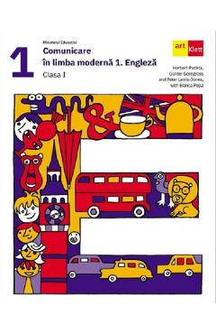 Comunicare in limba moderna 1: Engleza - Clasa 1 - Manual - Herbert Puchta, Gunter Gerngross, Peter Lewis-Jones, Bianca Popa