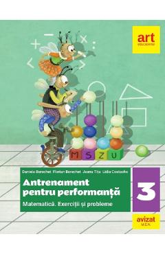 Matematica. Antrenament pentru performanta - Clasa 3 - Daniela Berechet, Florian Berechet, Jeana Tita, Lidia Costache.