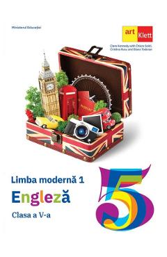 Limba engleza - Limba moderna 1 - Clasa 5 - Manual - Clare Kennedy, Chiara Soldi, Cristina Rusu, Diana Todoran