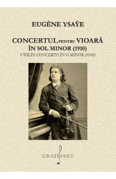 Concertul Pentru Vioara In Sol Minor 1910 - Eugene Ysaye