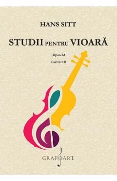 Studii Pentru Vioara. Opus 32. Caietul Iii - Hans Sitt