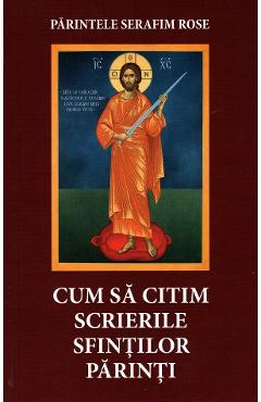 Cum sa citim scrierile Sfintilor Parinti - Serafim Rose