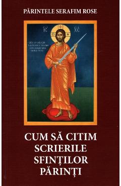 Cum sa citim scrierile Sfintilor Parinti - Serafim Rose