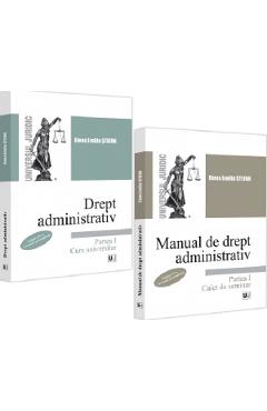 Pachet: Curs de drept administrativ. Manual de drept administrativ: Curs + Caiet de seminar. Partea I - Elena Emilia Stefan