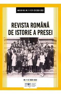 Revista Romana de Istorie a Presei. Anii XIV-XVI, Nr.1-3 (21-23) 2020-2022