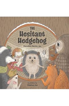 The Hesitant Hedgehog - Meredith Maltby Jao