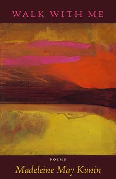 Walk with Me: Poems - Madeleine May Kunin