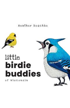 Little Birdie Buddies of Wisconsin - Heather Boschke