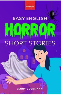 Easy English Horror Short Stories: 9 Spooky Tales for Adventurous English Learners - Jenny Goldmann