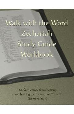 Walk with the Word Zechariah Study Guide Workbook - D. E. Isom