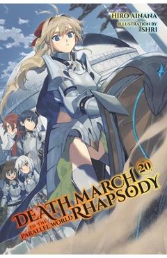 Death March to the Parallel World Rhapsody, Vol. 20 (Light Novel) - Hiro Ainana