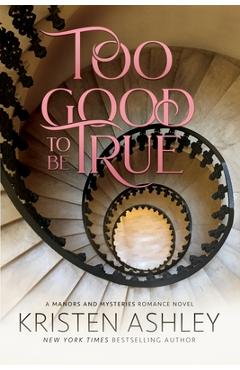 Too Good to Be True - Kristen Ashley