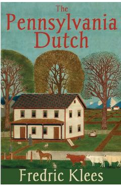 The Pennsylvania Dutch - Fredric Klees