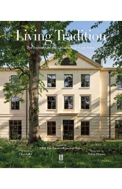 Living Tradition: The Architecture and Urbanism of Hugh Petter - Clive Aslet