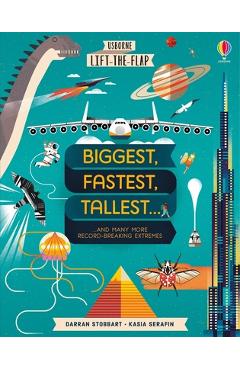 Lift-The-Flap Biggest, Fastest, Tallest... - Darran Stobbart