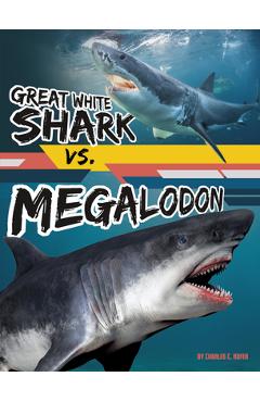 Great White Shark vs. Megalodon - Charles C. Hofer