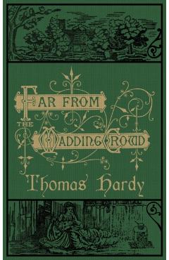 Far From the Madding Crowd: The Original 1874 Edition With Illustrations - Thomas Hardy