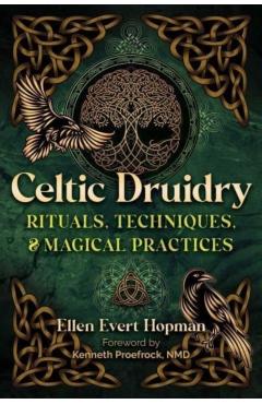 Celtic Druidry: Rituals, Techniques, and Magical Practices