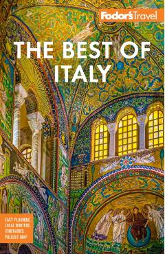 Fodor's Best of Italy: With Rome, Florence, Venice & the Top Spots in Between - Fodor's Travel Guides