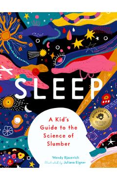 Sleep: a kid's guide to the science of slumber - wendy bjazevich