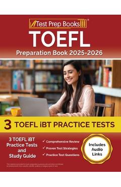 TOEFL Preparation Book 2023-2024: 3 TOEFL iBT Practice Tests and Study Guide [Includes Audio Links] - Joshua Rueda