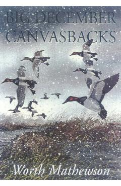 Big December Canvasbacks, Revised - Worth Mathewson