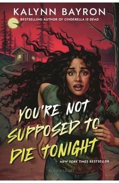 You\'re Not Supposed to Die Tonight - Kalynn Bayron