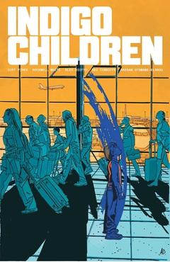 Indigo Children Volume 1 - Curt Pires