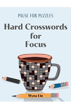 Pause for Puzzles: Hard Crosswords for Focus - Wyna Liu