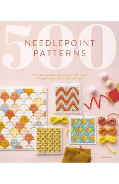 500 Needlepoint Patterns: Easy Repeat Patterns for Tapestry Embroidery in Bargello Stitch, Flame Stitch and More - Anais Herve