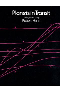 Planets in Transit: Life Cycles for Living - Robert Hand