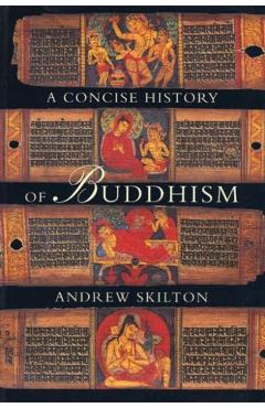 A Concise History of Buddhism - Andrew Skilton (sthiramati)