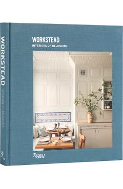 Workstead: Interiors of Belonging - Workstead