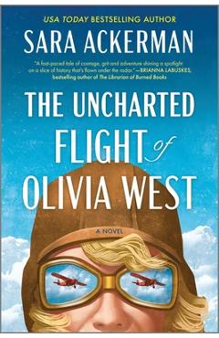 The Uncharted Flight of Olivia West - Sara Ackerman