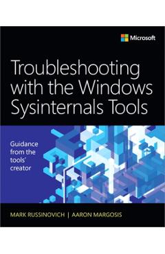 Troubleshooting with the Windows Sysinternals Tools - Mark Russinovich